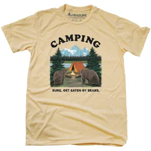 Camping, Sure Get Eaten By Bears T-Shirt