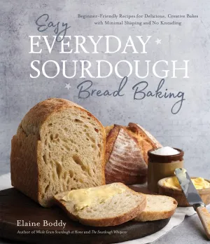 Easy Everyday Sourdough Bread Baking